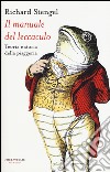 Il manuale del leccaculo. Teoria e storia della piaggeria libro di Stengel Richard