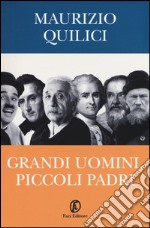 Grandi uomini, piccoli padri libro