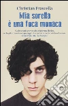 Mia sorella è una foca monaca libro di Frascella Christian