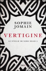 Vertigine. Le stelle di Noss Head. Vol. 1 libro