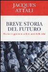 Breve storia del futuro libro di Attali Jacques