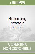 Monticiano, ritratto a memoria libro