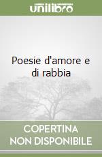 Poesie d'amore e di rabbia libro