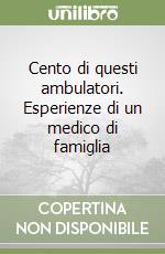 Cento di questi ambulatori. Esperienze di un medico di famiglia