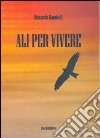 Ali per vivere libro