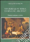 Vita rurale in terra di Siena nel Seicento. Natura umana e storia libro di Hanlon Gregory