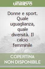 Donne e sport. Quale uguaglianza, quale diversità. Il calcio femminile