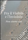 Fra il visibile e l'invisibile libro di Mazzuoli Giovanna