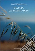 Era solo un bambino solo