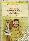 Chiarine, tamburi, cori e non solo... I magici suoni di Siena libro