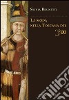 La moda nella Toscana del '300 libro