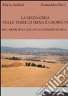 La mezzadria nelle terre di Siena e Grosseto. Dal Medioevo all'età contemporanea libro