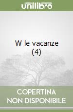 W le vacanze (4) libro