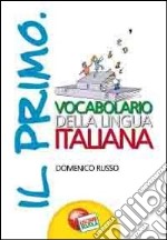 Il primo vocabolario della lingua italiana libro