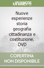 Nuove esperienze storia geografia cittadinanza e costituzione. DVD libro