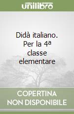 Didà italiano. Per la 4ª classe elementare