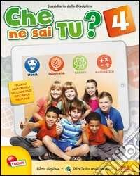 Che ne sai tu? 4. Per la Scuola elementare. Con espansione online libro