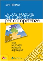 La costruzione del curricolo per competenze libro