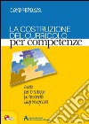 La costruzione del curricolo per competenze libro