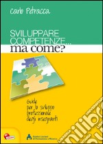 Sviluppare competenze... ma come?