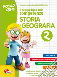 Piccolo genio. Il mio quaderno delle comptenze. Storia e geografia. Per la Scuola elementare. Vol. 2 libro