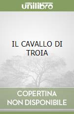 IL CAVALLO DI TROIA libro