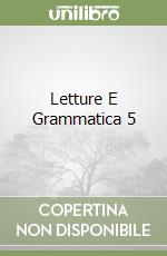 Letture E Grammatica 5 libro