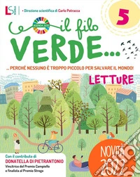 Filo verde... Perché nessuno è troppo piccolo per salvare il mondo. Con Letture, Scrittura, Grammatica. Per la Scuola elementare. Con e-book. Con espansione online (Il). Vol. 2 libro