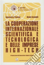 La cooperazione internazionale scientifica e tecnologica e delle imprese high-tech