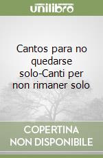 Cantos para no quedarse solo-Canti per non rimaner solo libro