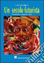 Un secolo futurista libro