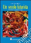 Un secolo futurista libro