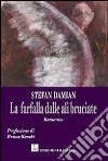 La farfalla dalle ali bruciate libro di Damian Stefan