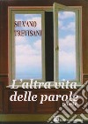 L'altra vita delle parole libro