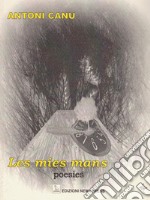 Les mies mans. Ediz. italiana e catalana libro