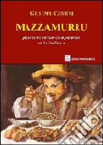 Mazzamurru. Ediz. italiana e sarda libro