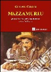 Mazzamurru. Ediz. italiana e sarda libro di Contini Giuseppe