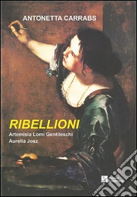 Ribellioni. Antonetta Carrabs