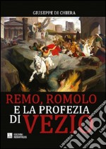 Remo, Romolo e la profezia di Vezio libro