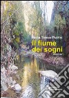 Il fiume dei sogni libro di Petrini M. Teresa