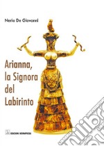 Arianna, la signora del labirinto libro