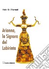 Arianna, la signora del labirinto libro