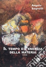 Il tempo è l'energia della materia libro