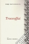 Troccoffai libro di Mariane Pasqualina