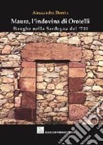 Maura, l'indovina di Orotelli. Streghe nella Sardegna del '700 libro