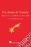 Un dono di Natale. Racconti di Grazia Deledda e Luigi Pirandello libro