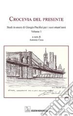 Crocevia del presente. Studi in onore di Giorgio Pacifici per i suoi ottant'anni libro