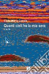 Quanti cieli ha la mia sera libro di Casula Carla Maria