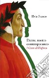 Dante, nostro contemporaneo. I Canti dell'Inferno libro di Franco Elvia