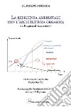 La resilienza ambientale con l'architettura organica. Da Ragusa al Kazakhstan libro di Monaca Corrado